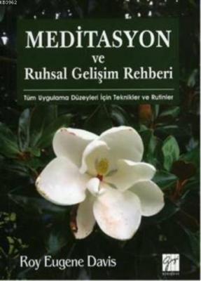 Meditasyon ve Ruhsal Gelişim Rehberi Roy Eugene Davis