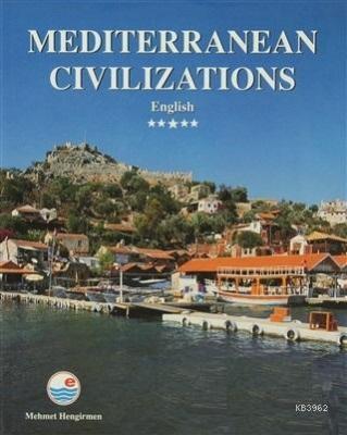 Mediterranean Civilizations (İngilizce) Mehmet Hengirmen