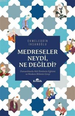 Medreseler Neydi, Ne Değildi?