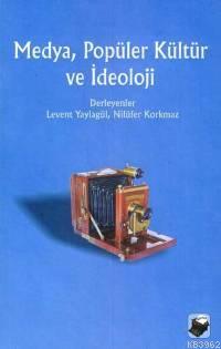 Medya, Popüler Kültür ve İdeoloji