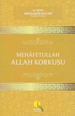 Mehafetullah Allah Korkusu Abdülkadir Geylani