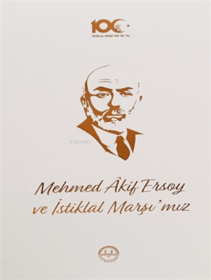 Mehmed Akif Ersoy Ve Istiklal Marşı'mız Kolektif