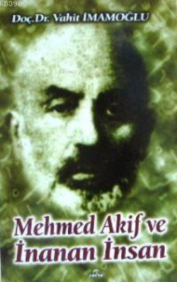 Mehmed Akif ve İnanan İnsan Vahit İmamoğlu