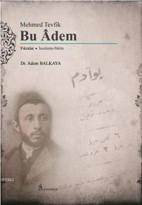 Mehmed Tevfik : Bu Adem Adem Balkaya