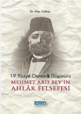 Mehmet Akif Bey'in Ahlak Felsefesi İrfan Görkaş