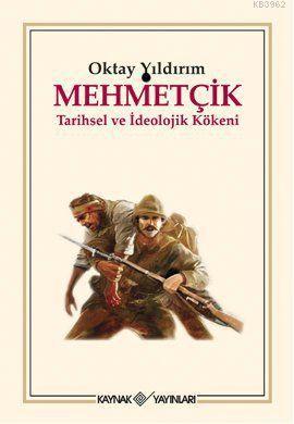Mehmetçik - Tarihsel ve İdeolojik Kökeni Oktay Yıldırım