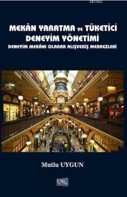 Mekan Yaratma Ve Tüketici Deneyim Yönetimi