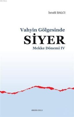 Mekke Yılları 4 - Vahyin Gölgesinde Siyer
