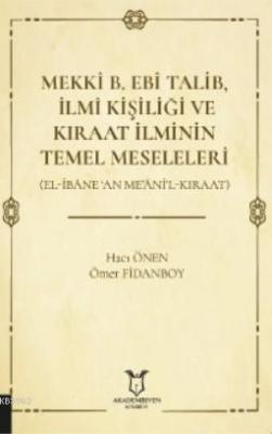 Mekkî B. Ebî Talib, İlmî Kişiliği ve Kıraat İlminin Temel Meseleleri