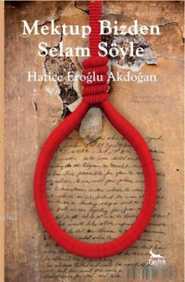 Mektup Bizden Selam Söyle Hatice Eroğlu Akdoğan