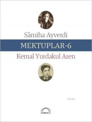 Mektuplar - 6 Samiha Ayverdi