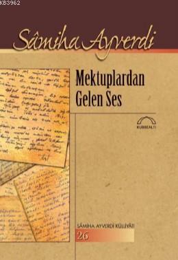 Mektuplardan Gelen Ses Samiha Ayverdi Külliyatı 26