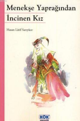 Menekşe Yaprağından İncinen Kız Hasan Latif Sarıyüce