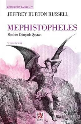 Mephistopheles - Kötülüğün Tarihi 4 Jeffrey Burton Russell