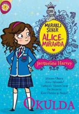 Meraklı Şeker Alice Miranda - Okulda Jacqueline Harvey