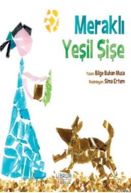 Meraklı Yeşil Şişe Bilge Buhan Musa