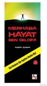 Merhaba Hayat Ben Geldim!
