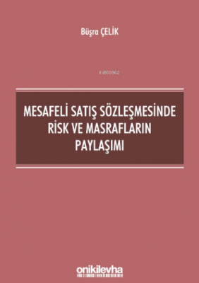 Mesafeli Satış Sözleşmesinde Risk Ve Masrafların Paylaşımı