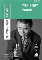 Mesleğim Yazarlık Haruki Murakami