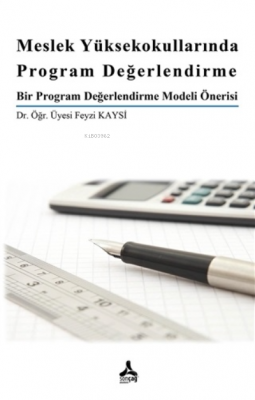 Meslek Yuksekokullarında Program Değerlendirme Bir Program Değerlendirme Modeli Önerisi