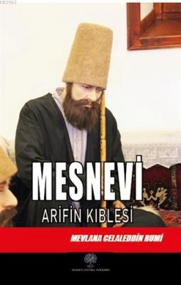 Mesnevi - Arifin Kıblesi (Altıncı Defter) Mevlana Celaleddin Rumi