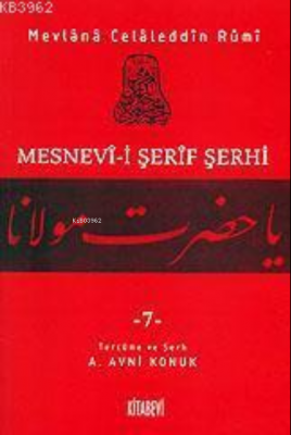 Mesnevi-i Şerif Şerhi 7 Mevlana Celaleddin Rumi