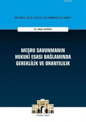 Meşru Savunmanın Hukuki Esası Bağlamında Gereklilik ve Orantılılık