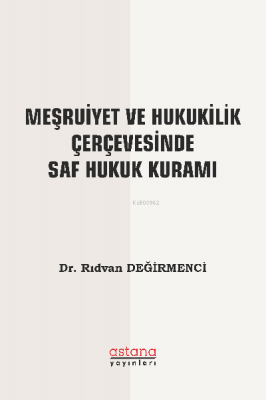 Meşruiyet ve Hukukilik Çerçevesinde Saf Hukuk Kuramı