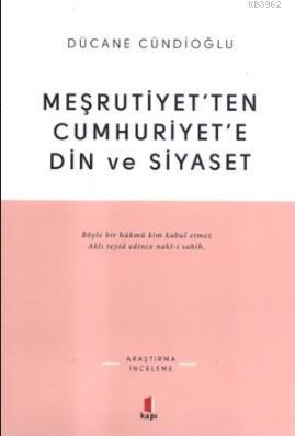 Meşrutiyetten Cumhuriyete Din ve Siyaset