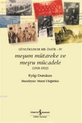 Meşum Mütareke ve Meşru Mücadele (1918 - 1922)