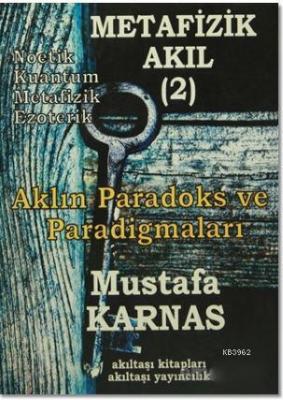 Metafizik Akıl-2 Mustafa Karnas