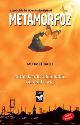 Metamorfoz: İstanbul'da Bir Ademin Dönüşümü Mehmet Ballı