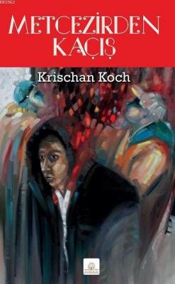 Metcezirden Kaçış Krischan Koch