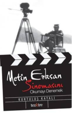 Metin Erksan Sinemasını Okumayı Denemek Kurtuluş Kayalı