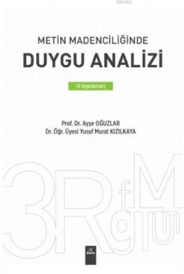 Metin Madenciliğinde Duygu Analizi ( R Uygulamalı)