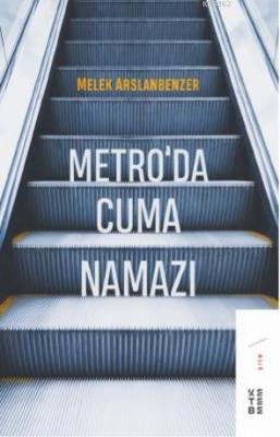 Metro'da Cuma Namazı Melek Arslanbenzer