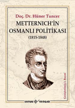 Metternischin Osmanlı Politikası Hüner Tuncer