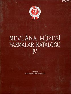 Mevlâna Müzesi Yazmalar Kataloğu Abdulbaki Gölpınarlı