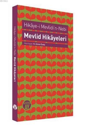 Mevlid Hikayeleri / Hikaye- i Mevlidi'n Nebi N. Ahmet Özalp