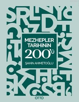 Mezhepler Tarihinin 200'ü Şahin Ahmetoğlu