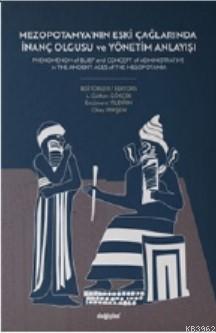 Mezopotamya'nın Eski Çağlarında İnanç Olgusu ve Yönetim Ankayışı L. Gü