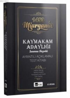 Miargama Kaymakam Adaylığı Sınavına Hazırlık Ayrıntılı Açıklamalı Test Kitabı