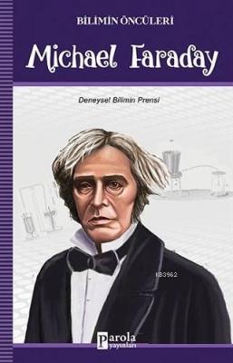 Michael Faraday - Bilimin Öncüleri Turan Tektaş