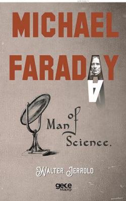 Michael Faraday, Man Of Science Walter Jerrold