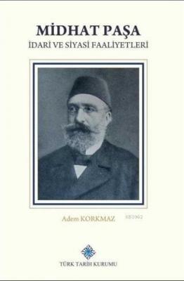 Midhat Paşa İdari ve Siyasi Faaliyetleri