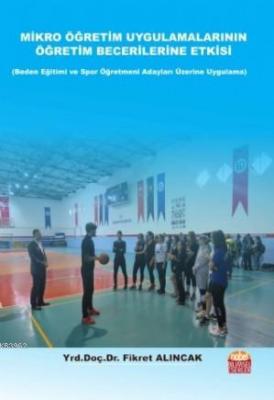 Mikro Öğretim Uygulamalarının Öğretim Becerilerine Etkisi