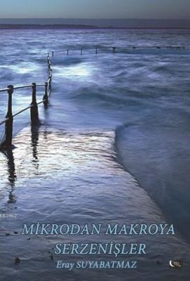 Mikrodan Makroya Serzenişler