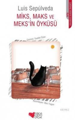 Miks,Maks Ve Meks'in Öyküsü Luis Sepulveda