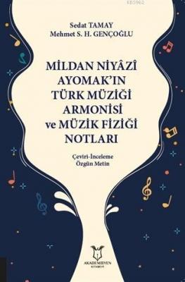 Mildan Niyazi Ayomak'ın Türk Müziği Armonisi ve Müzik Fiziği Notları K