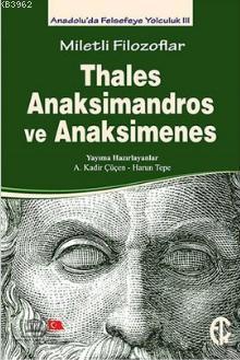 Miletli Filozoflar - Thales, Anaksimandros ve Anaksimines Kolektif